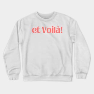 et voilà ! (and there you have it !) French Crewneck Sweatshirt